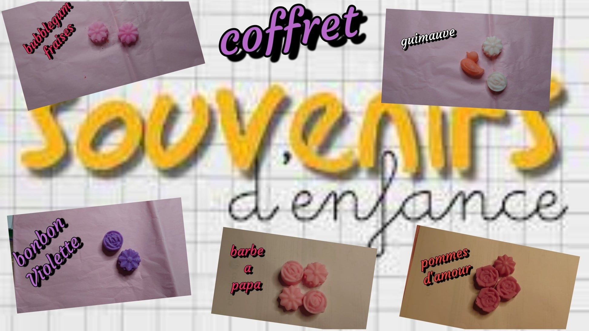 Coffret 5 Fondants souvenirs d'enfance - Les fondants parfumés de nanou